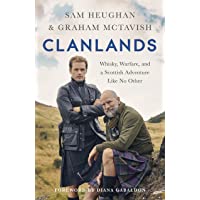 Clanlands: Whisky- Warfare- and a Scottish Adventure Like No Other